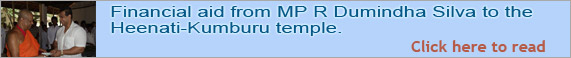 Financial aid from MP R Dumindha Silva to the Heenati-Kumburu temple.