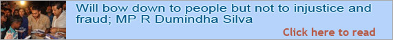 Will bow down to people but not to injustice and fraud; MP R Dumindha Silva