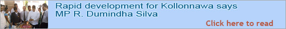 Rapid development for Kollonnawa says MP R. Dumindha Silva
